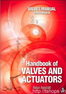 Handbook of Valves and Actuators Valves Manual International 