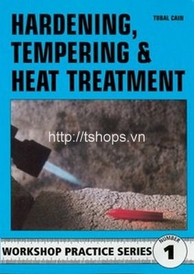 Hardening, Tempering and Heat Treatment (Workshop Practice)