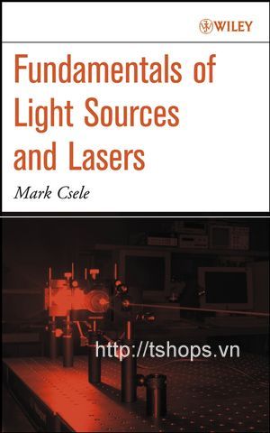 Fundamentals of Light Sources and Lasers - Mark Csele