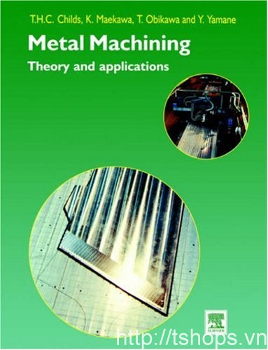 Metal Machining - Theory and Applications				 