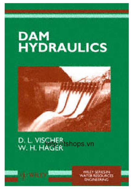 Dam Hydraulics D.L.Vischer w.H.Hager