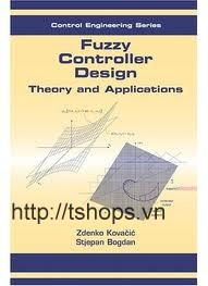 Fuzzy Controller Design: Theory and Applications (Automation and Control Engineering