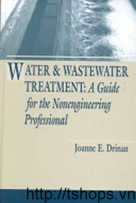 Water and Wastewater Treatment A Guide for the Nonengineering Professionals		 