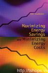 Maximizing Energy Savings and Minimizing Energy Costs