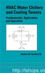 HVAC Water Chillers and Cooling Towers: Fundamentals, Application, and Operation (Dekker Mechanical Engineering)