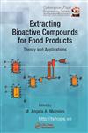 Extracting Bioactive Compounds for Food Products Theory and Applications