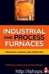 Industrial and Process Furnaces: Principles, Design and Operation