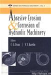 Abrasive Erosion and Corrosion of Hydraulic Machinery (Series on Hydraulic Machinery)