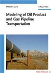 Modeling of Oil Product and Gas Pipeline Transportation				 