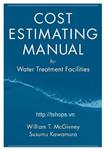 Cost Estimating Manual for Water Treatment Facilities 
