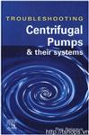 Troubleshooting Centrifugal Pumps and Their Systems														 Troubleshooting Centrifugal Pumps and Their Systems														 