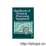 Handbook of Chemical Processing Equipment 2000